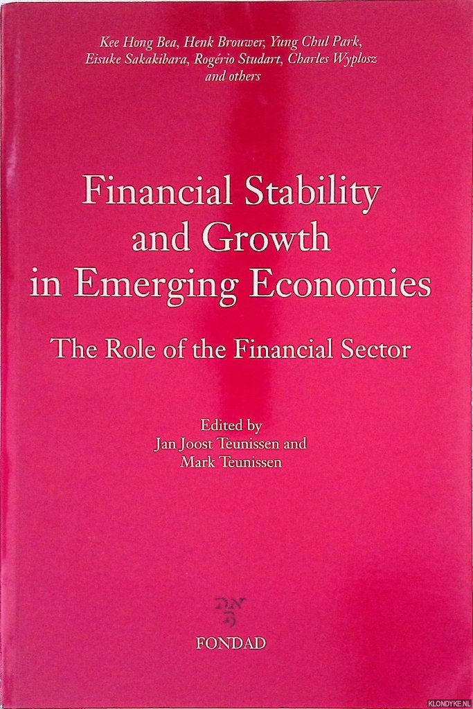 Teunissen, Jan Joost & Mark Teunissen (editors) - Financial Stability and Growth in Emerging Economies: The Role of the Financial Sector