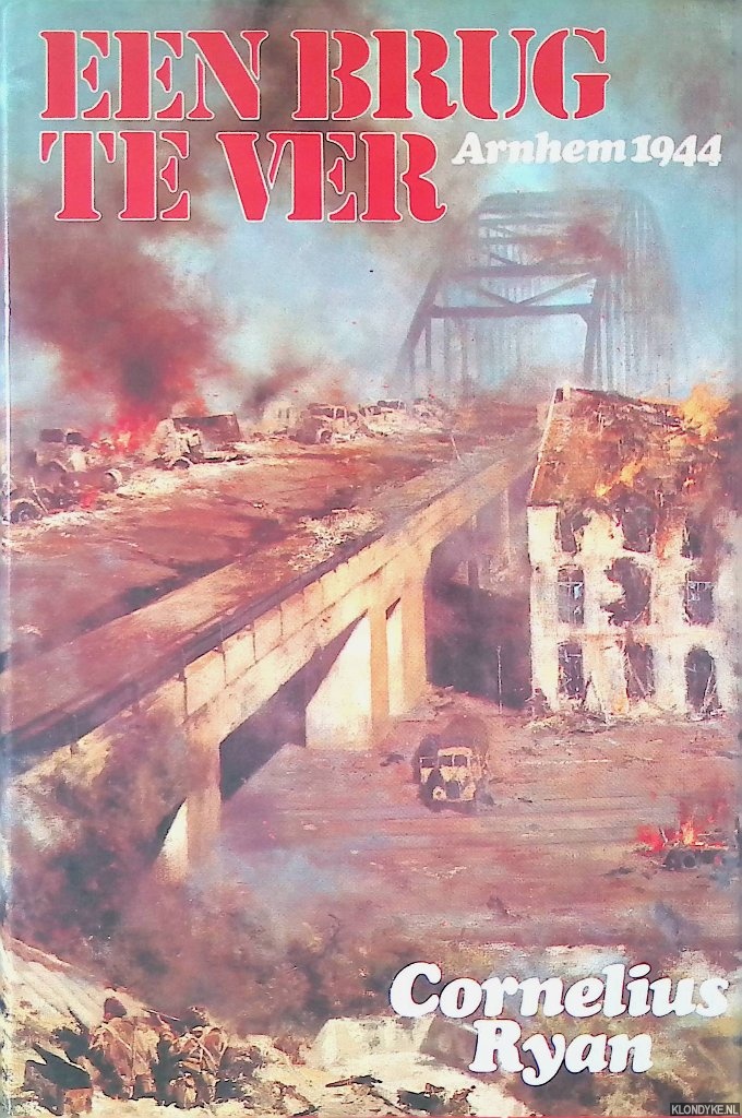 Ryan, Cornelius - Een brug te ver: Arnhem 1944