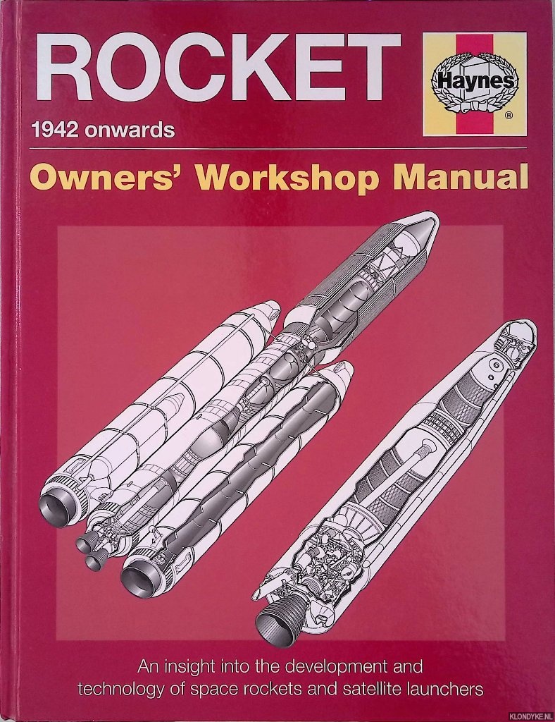 Baker, David - Rocket: 1942 onwards: Owners' Workshop Manual: An insight into the development and technology of space rockets and satellite launchers