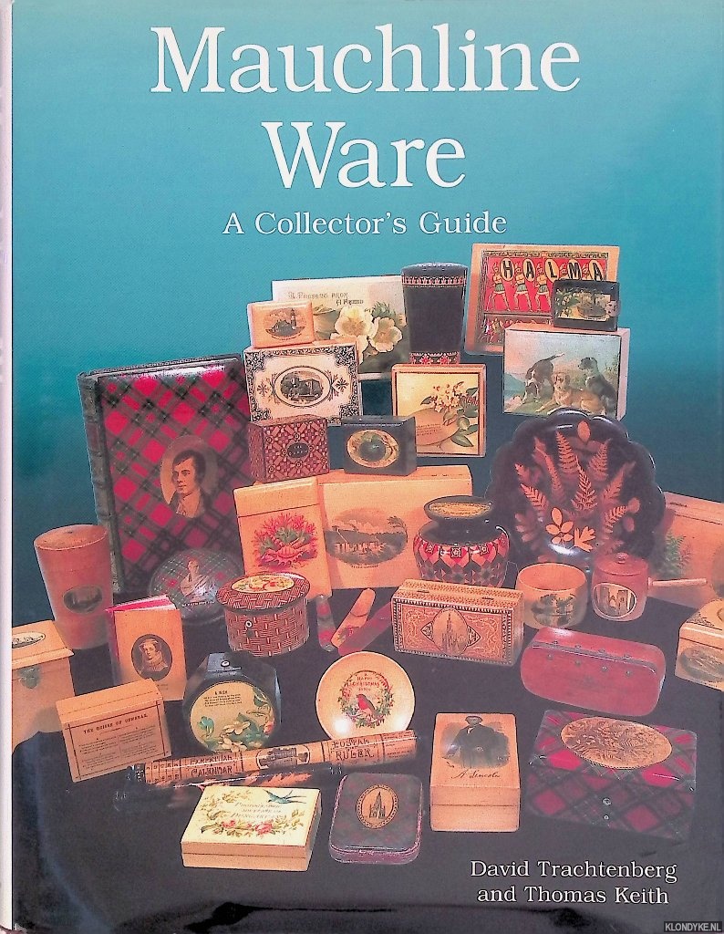 Trachtenberg, David & Thomas Keith - Mauchline Ware: A Collector's Guide