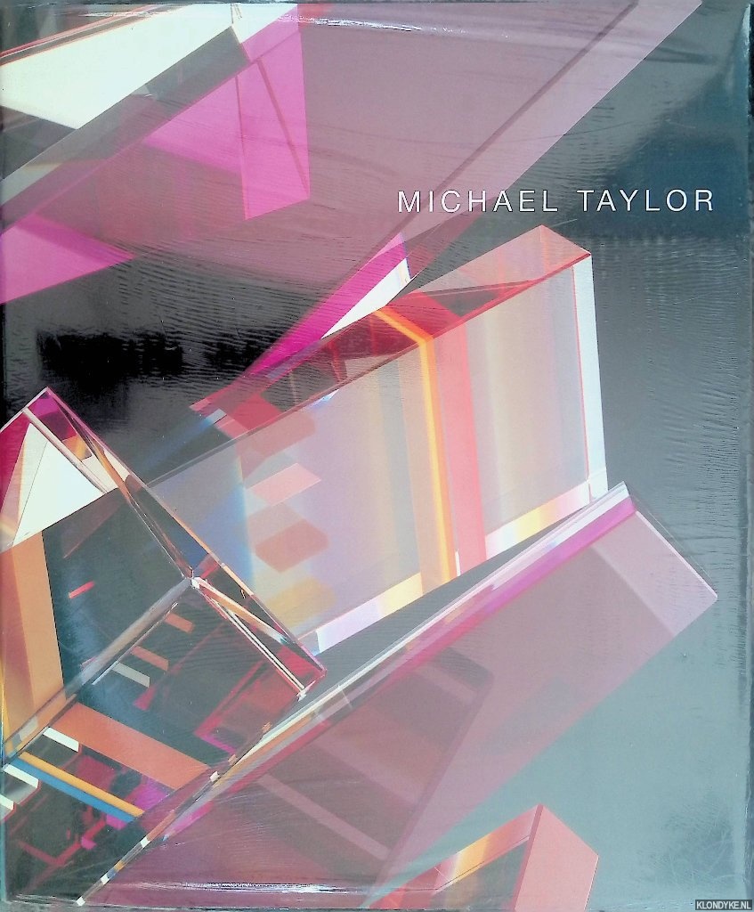 Morgan, Robert C. & Tina Oldknow & William Warmus & Michael Estes Taylor - Michael Taylor: A Geometry of Meaning