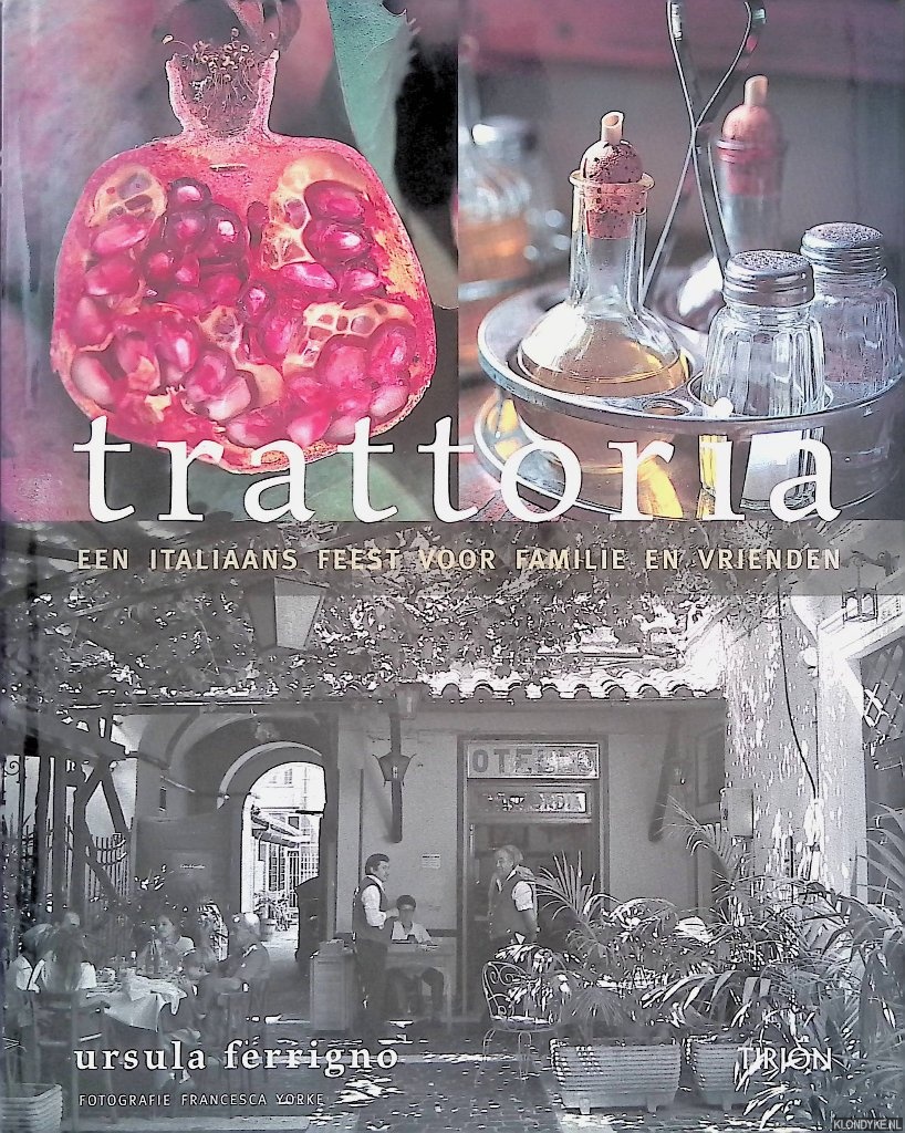 Ferrigno, Ursula - Trattoria: een Italiaans feest voor familie en vrienden