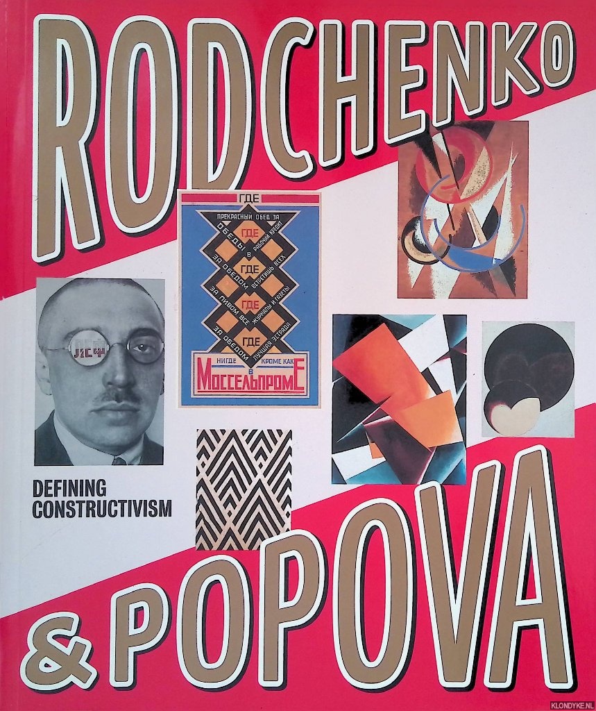 Tupitsyn, Margarita - Rodchenko & Popova: Defining Constructivism