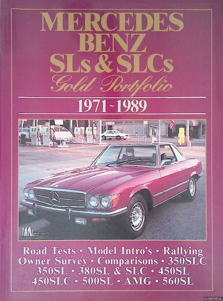 Calrke, R.M. (compiler) - Mercedes Benz SLs & SLCs: Gold Portfolio, 1971-89: Road Test, Model Intro's, Rallying, Owner Surveym Comparisons, 350SLC, 350SL, 380SL & SLC, 450SL, 450SLC, 500SL, AMG, 560SL