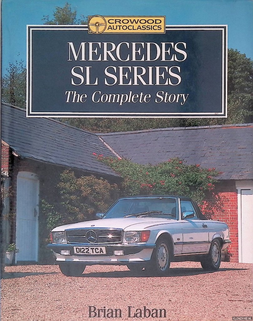 Laban, Brian - Mercedes SL Series: The Complete Story