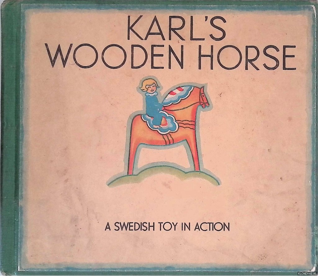 Donaldson, Lois & Annie Bergmann (pictures) - Karl's Wooden Horse: A Swedish Toy in Action