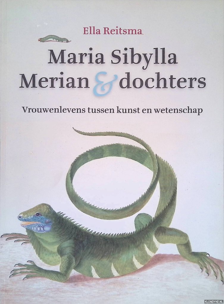 Reitsma, Ella - Maria Sibylla Merian & dochters: Vrouwenlevens tussen kunst en wetenschap