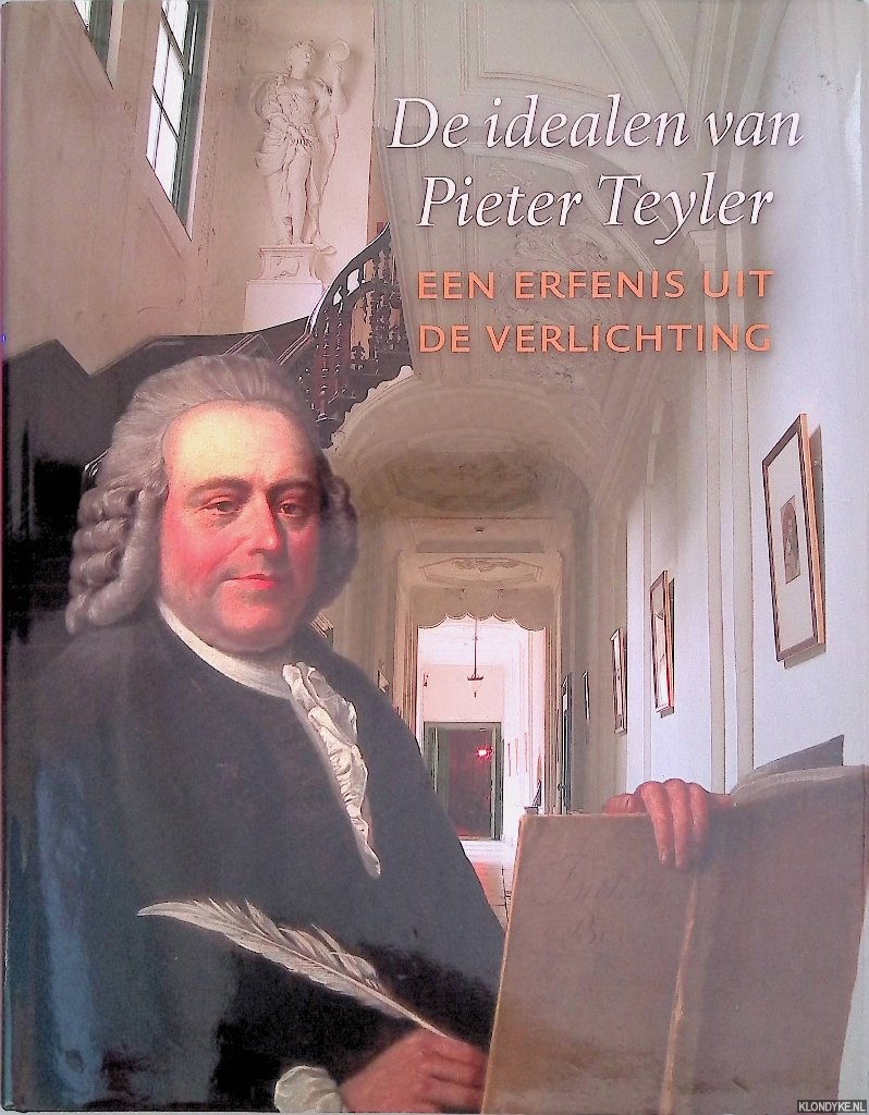 Sliggers, Bert - en anderen - De idealen van Pieter Teyler: een erfenis uit de Verlichting