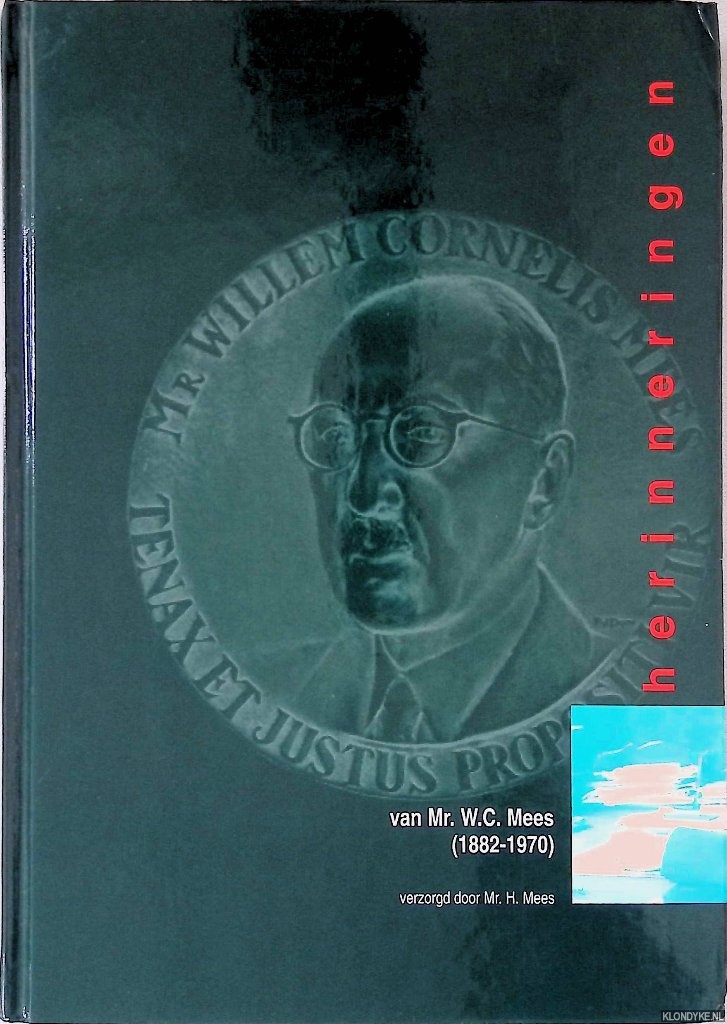 Mees, Willem C. & H. - Herinneringen van Mr. W.C. Mees: 1882 - 1970