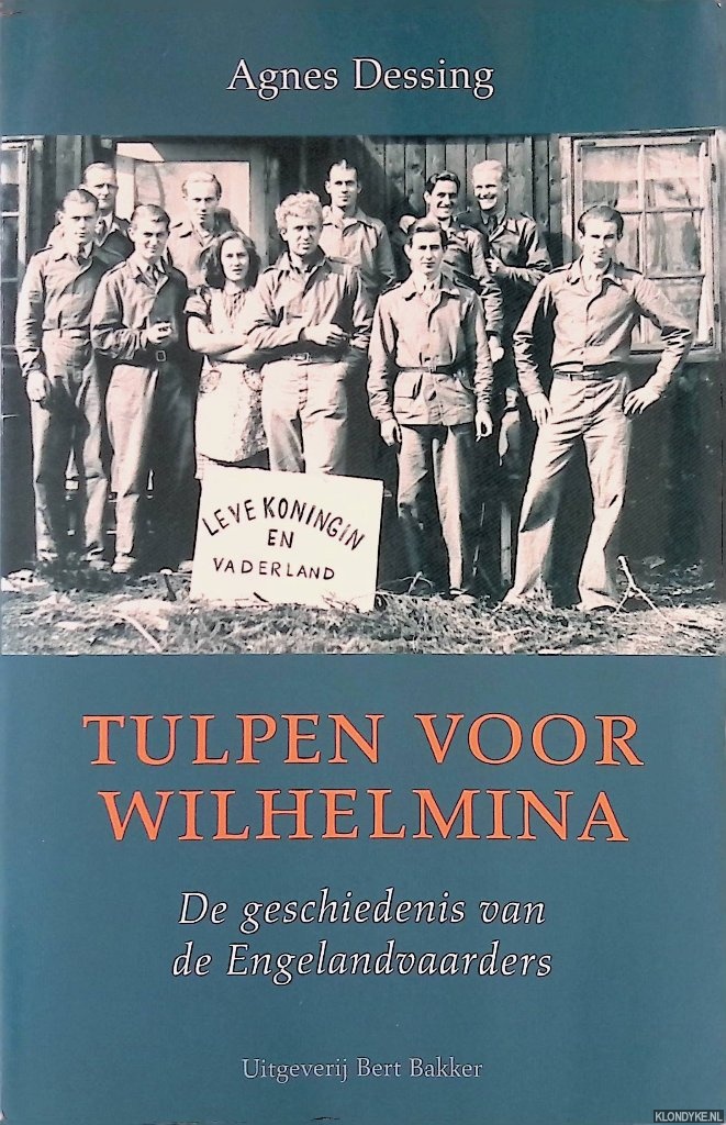 Dessing, Agnes - Tulpen voor Wilhelmina: De geschiedenis van de Engelandvaarders