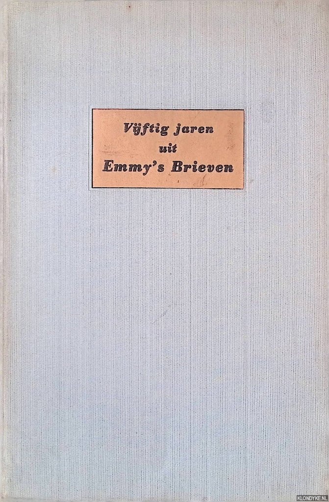 Mees, Jacob (samenstelling) - Vijftig jaren uit Emmy's Brieven