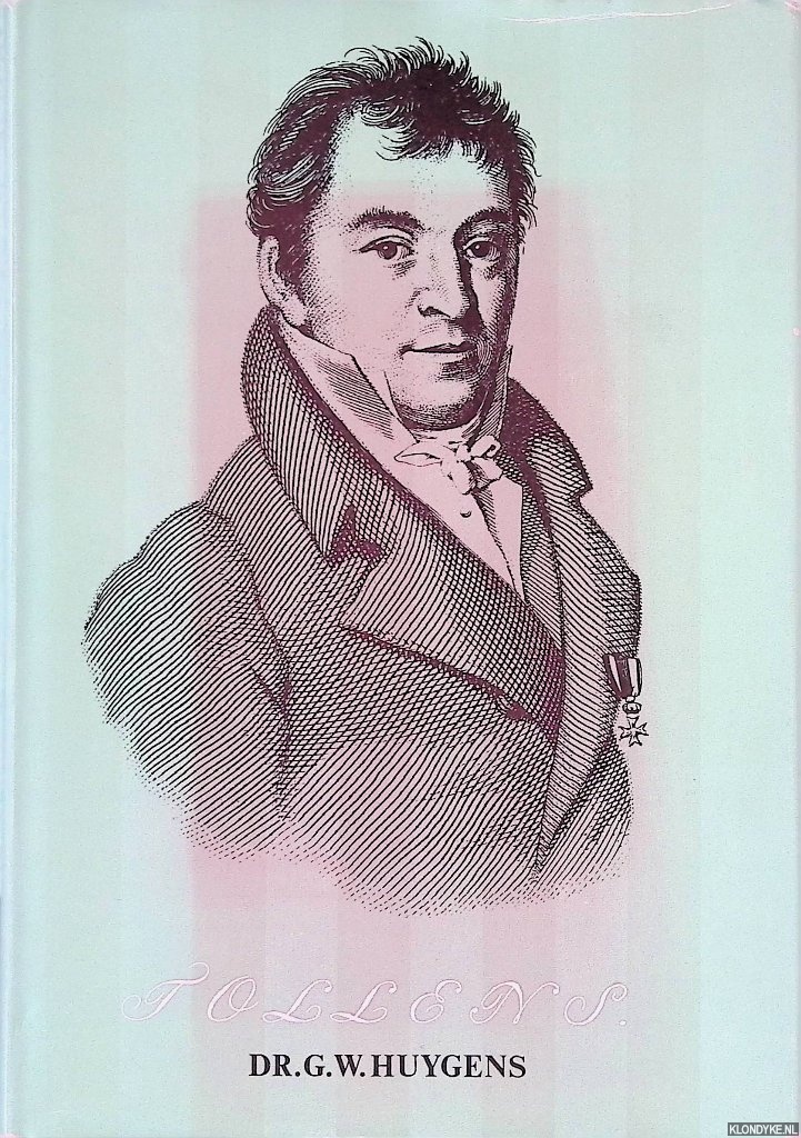 Huygens, G.W. - Hendrik Tollens: de dichter van de burgerij