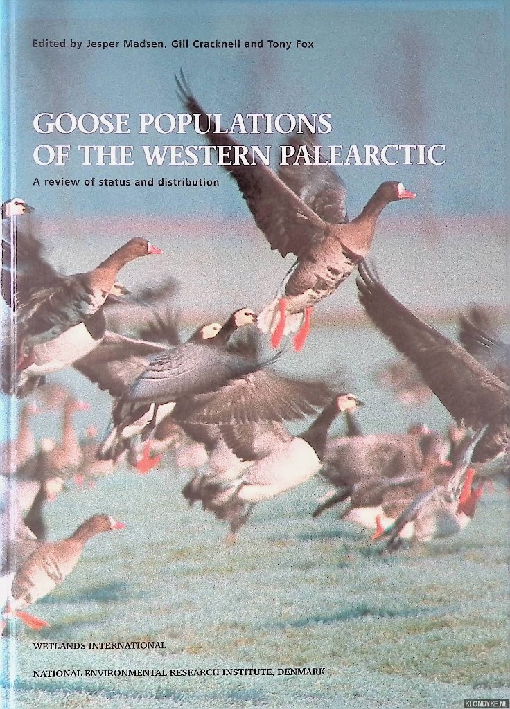 Madsen, Jesper & Gill Cracknell & Tony Fox - Goose Populations of the Western Palaearctic: A Review of the Status and Distribution