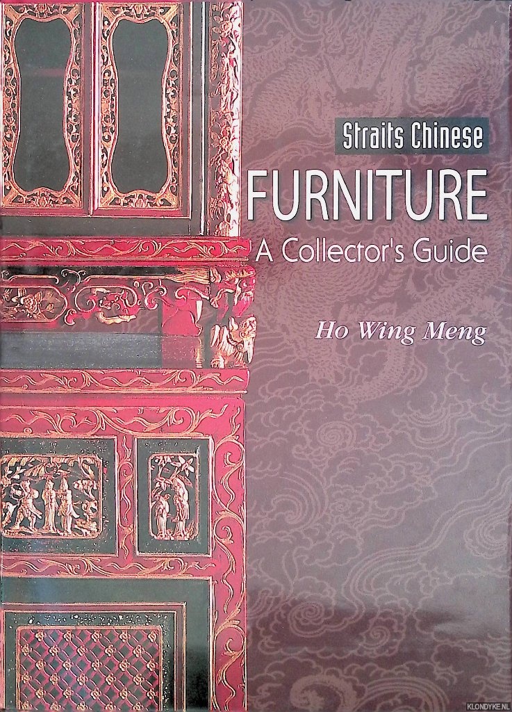Ho, Wing Meng - Straits Chinese Furniture: A Collector's Guide