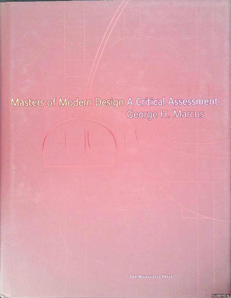 Marcus, George H. - Masters of Modern Design: A Critical Assessment