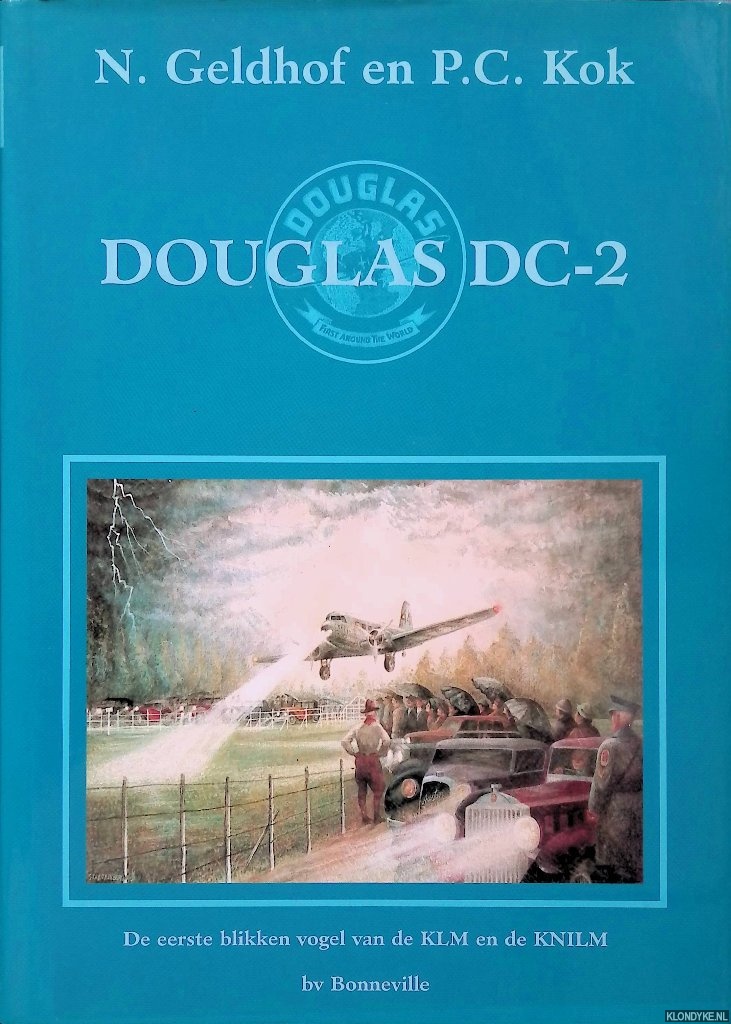 Geldhof, Nico & Piet C. Kok - Douglas DC-2: de eerste blikken vogel van de KLM en de KNILM