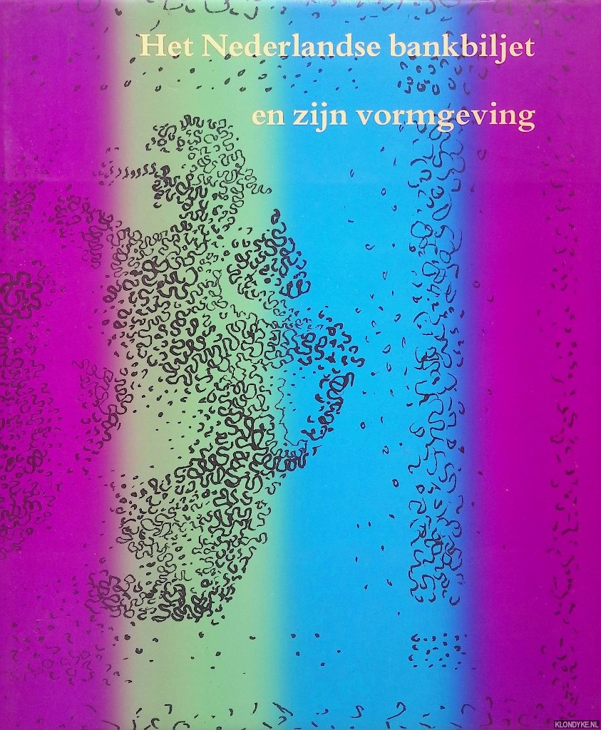 Bolten, Jaap - Het Nederlandse bankbiljet en zijn vormgeving