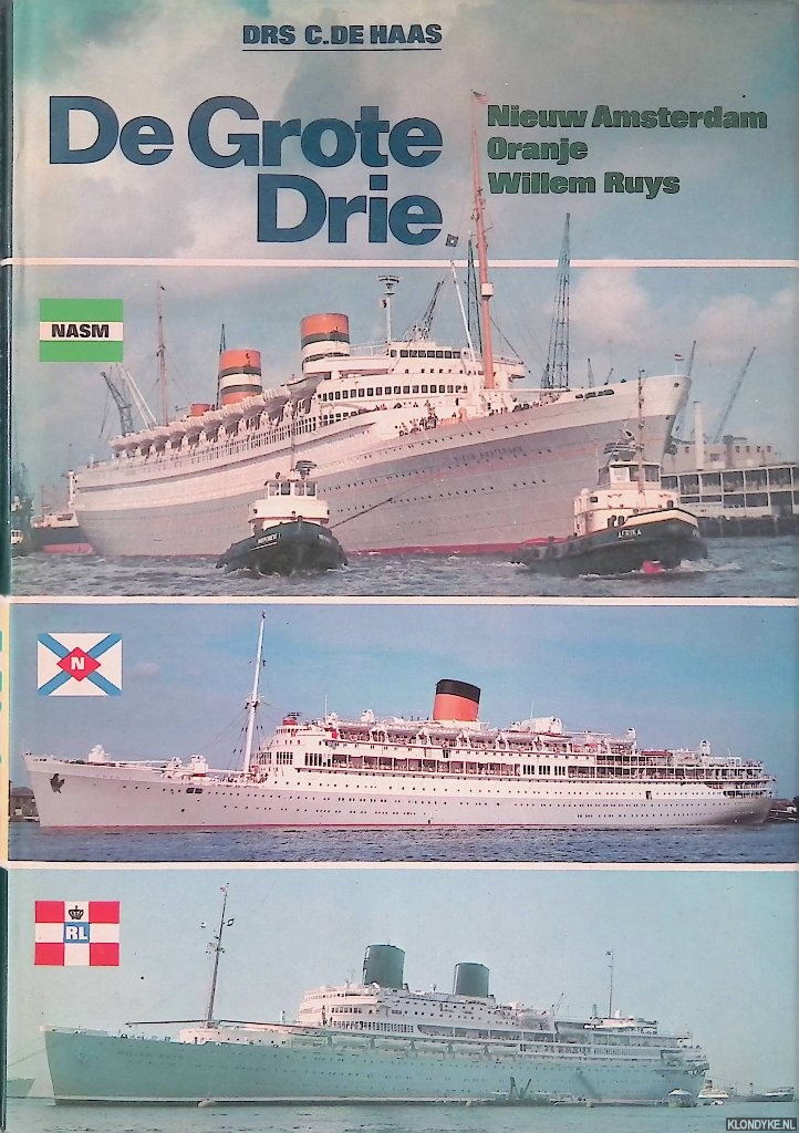 Haas, C. de - De Grote Drie: Nieuw Amsterdam, Oranje, Willem Ruys