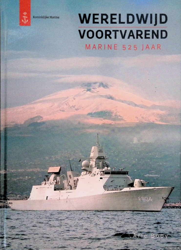 Booy, Arie - Wereldwijd voortvarend: Marine 525 jaar