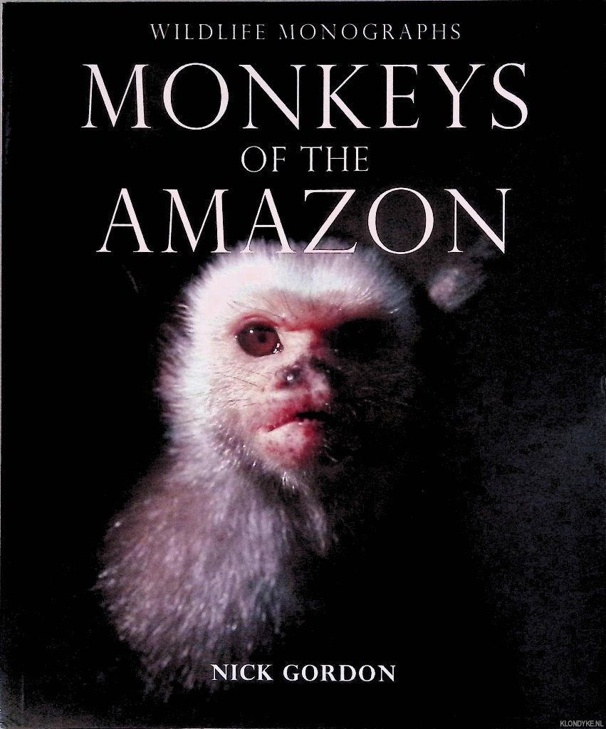 Gordon, Nick - Monkeys of the Amazon