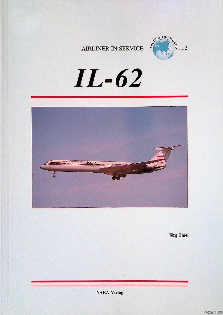 Thiel, Jrg - Airliner in Service around the World 2: IL-62