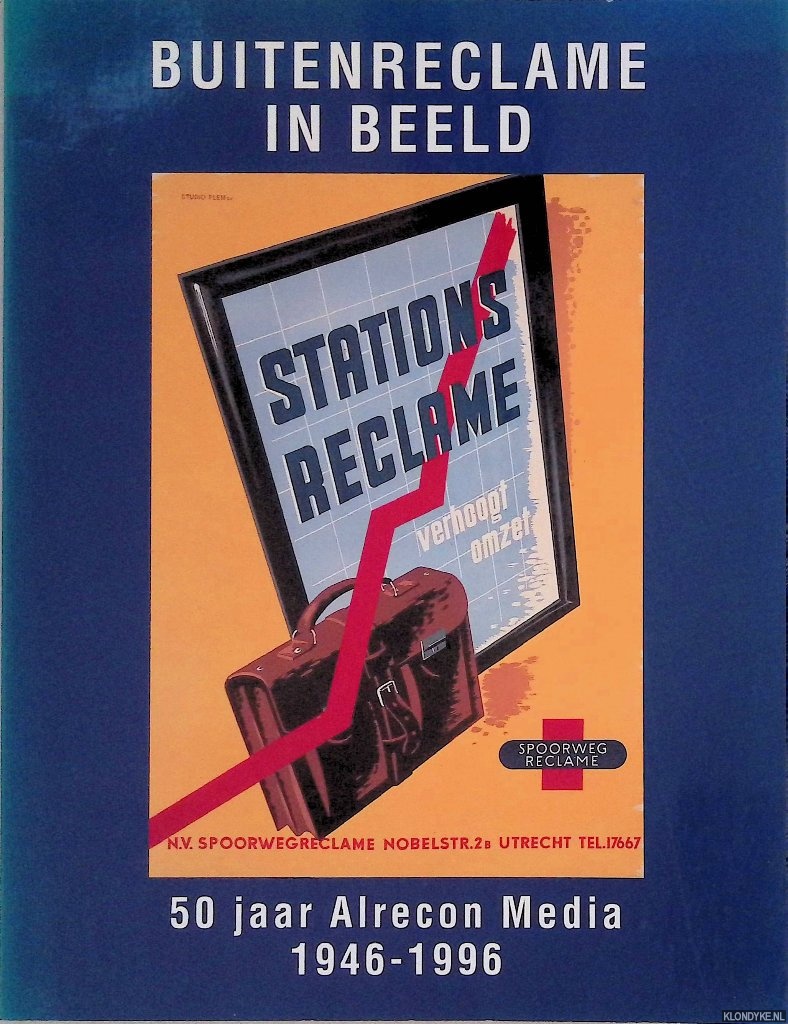 Nijhof, Peter - Buitenreclame in beeld: 50 jaar Alrecon Media 1946-1996