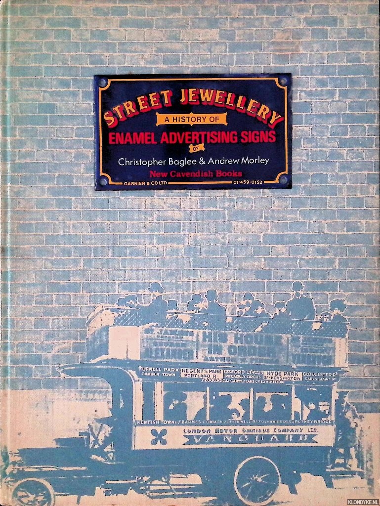 Baglee, Christopher & Andrew Morley - Street Jewellery: A History of Enamel Advertising Signs