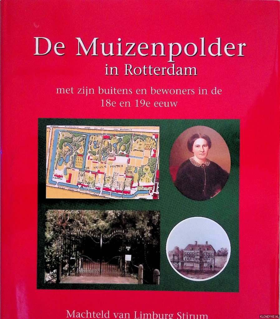 Limburg Stirum, Machteld van - De Muizenpolder in Rotterdam met zijn buitens en bewoners in de 18e en 19e eeuw