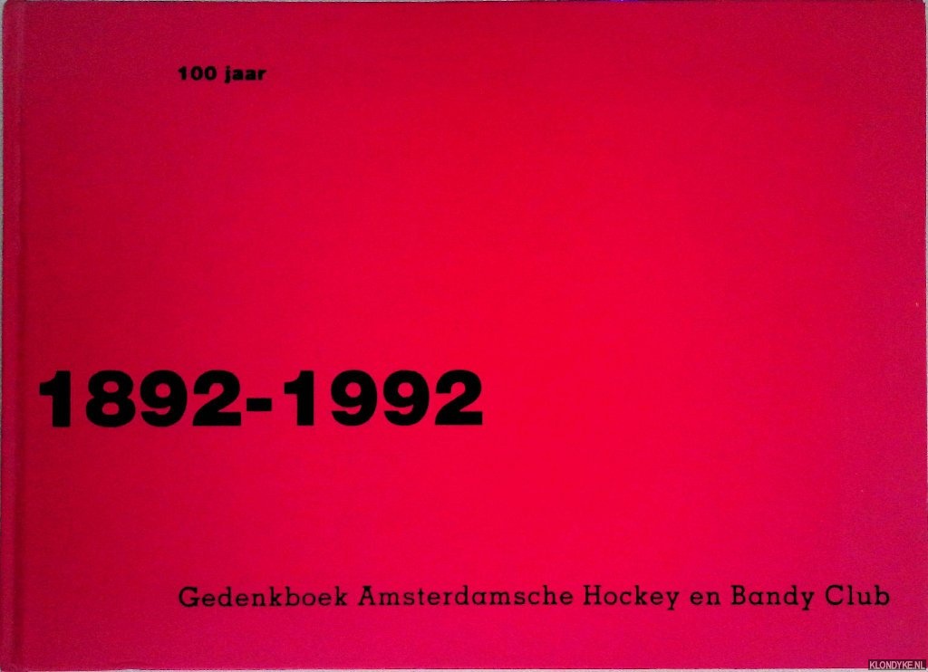 Olgers, Hans - en anderen - Gedenkboek Amsterdamsche Hockey en Bandy Club 100 jaar 1892-1992