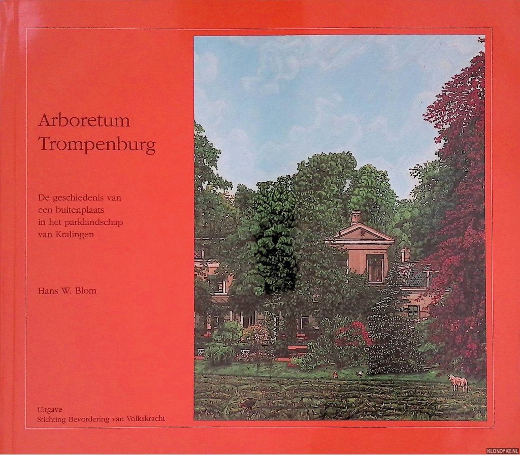 Blom, Hans W. - Arboretum Trompenburg: de geschiedenis van een buitenplaats in het parklandschap van Kralingen