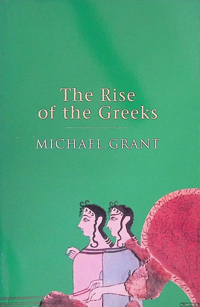 Grant, Michael - The Rise of the Greeks