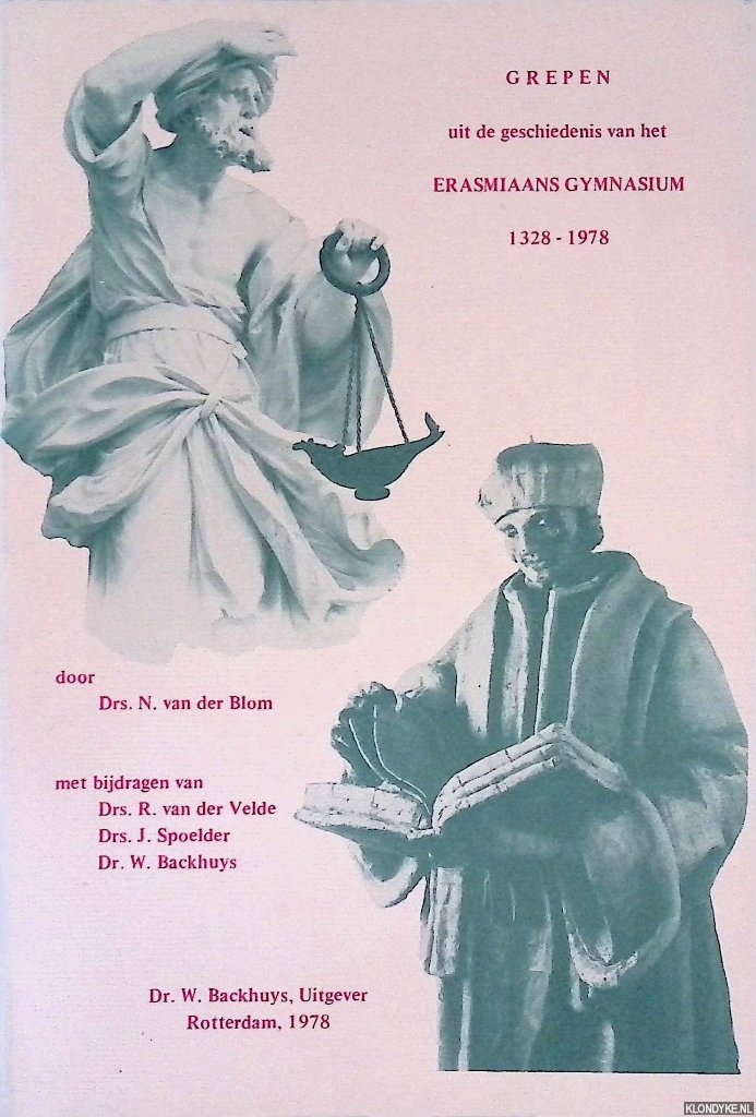 Blom, N. van der - Grepen uit de geschiedenis van het Erasmiaans gymnasium 1328-1978