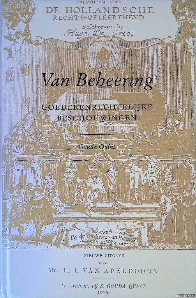 Claringbould, M.H. - en anderen - Van beheering: 'goederenrechtelijke beschouwingen': twaalf opstellen bij het zestiende lustrum van Societas Iuridica Grotius en de vierhonderdenvijftiende geboortedag van Hugo de Groot