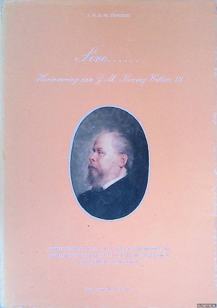 Cleverens, R.W.A.M. - Sire. . . Herinnering Aan Z.M. Koning Willem III