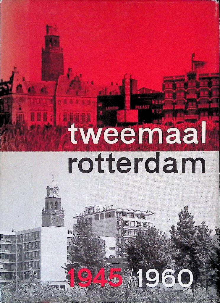 Tllema, J.A.C. - Tweemaal Rotterdam 1945-1960
