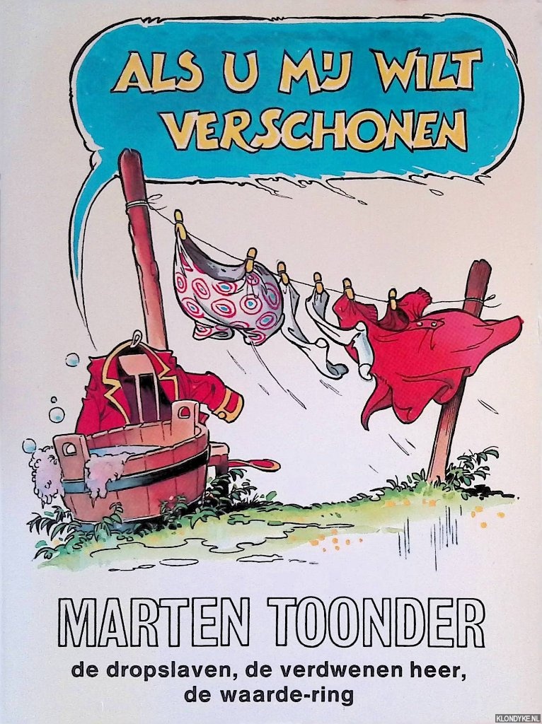 Toonder, Marten - Als u mij wilt verschonen: De dropslavven; De verdwenen heer; De waarde-ring