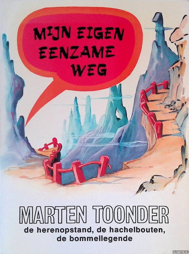 Toonder, Marten - Mijn eigen eenzame weg: De herenopstand; De hachelbouten; De bommellegende