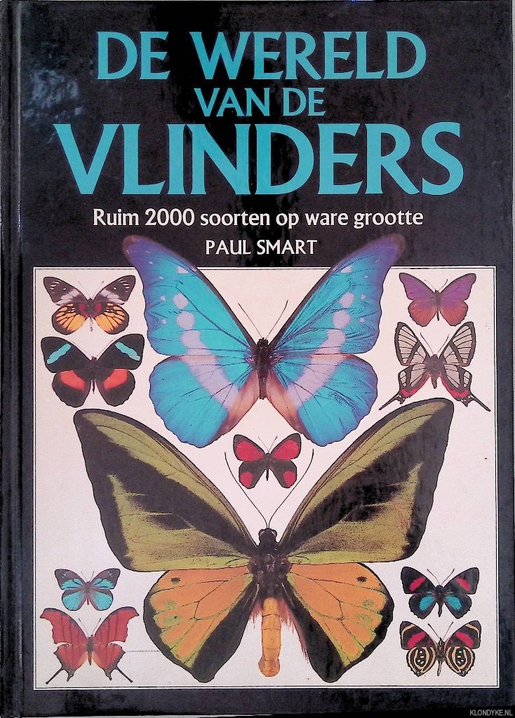 Smart, Paul - De wereld van de vlinders: ruim 2000 soorten op ware grootte