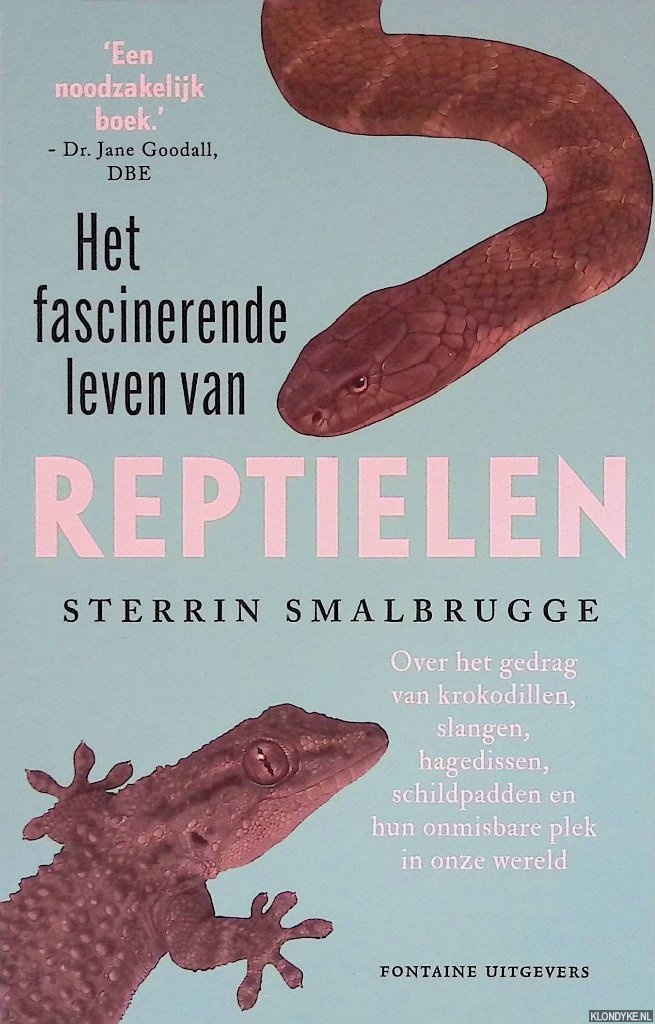 Smalbrugge, Sterrin - Het fascinerende leven van reptielen: over het gedrag van krokodillen, slangen, hagedissen en schildpadden en hun onmisbare plek in onze wereld
