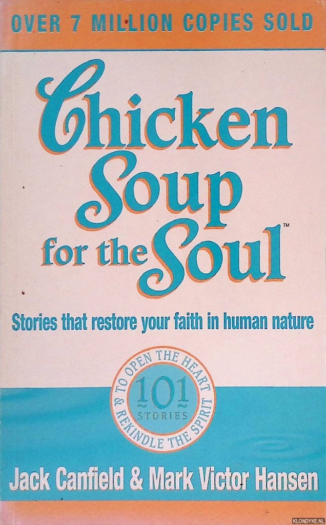 Canfield, Jack & Mark Victor Hansen - Chicken Soup for the Soul: Stories that Restore Your Faith in Human Nature