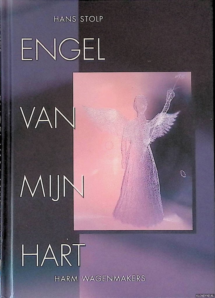 Stolp, Hans & Harm Wagenmakers (foto's) - Engel van mijn hart