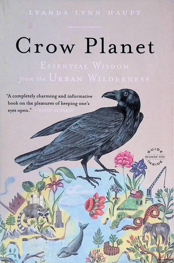 Haupt, Lyanda Lynn - Crow Planet: Essential Wisdom from the Urban Wilderness