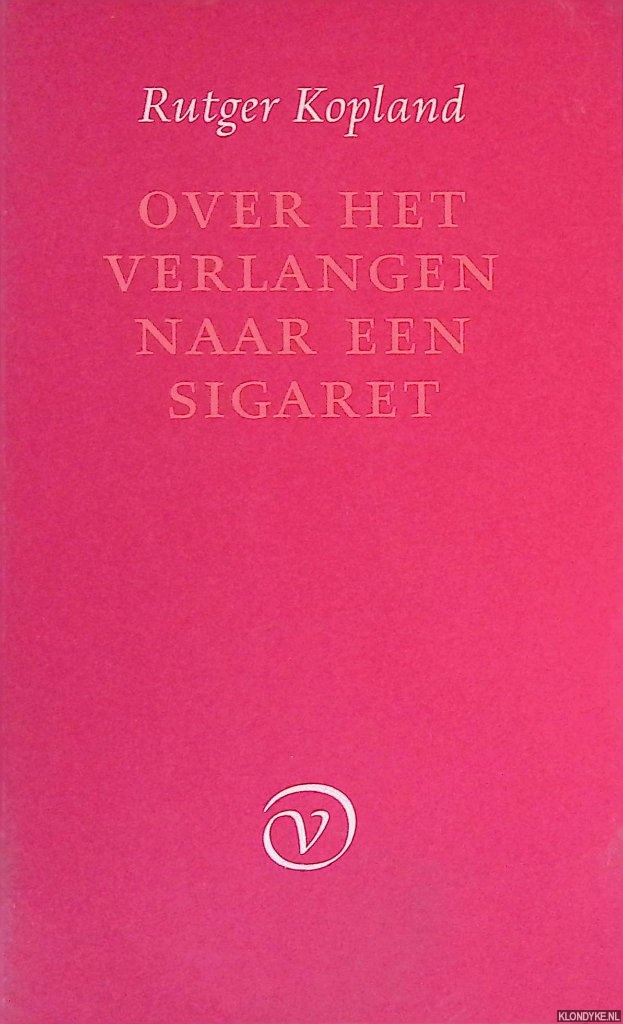 Kopland, Rutger - Over het verlangen naar een sigaret