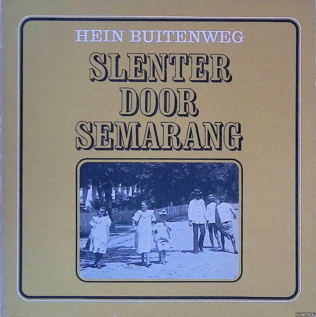 Buitenweg, Hein - Slenter door Semarang
