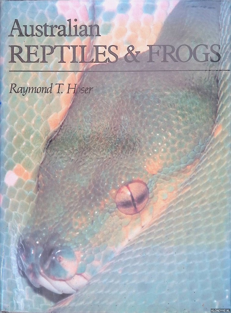 Hoser, Raymond Terrence & Cathryn Game - Australian Reptiles & Frogs