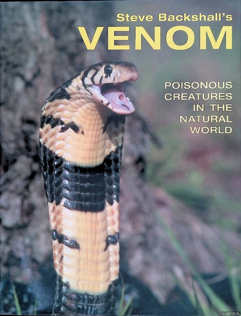 Backshall, Steve - Steve Backshall's Venom: Poisonous Creatures in the Natural World
