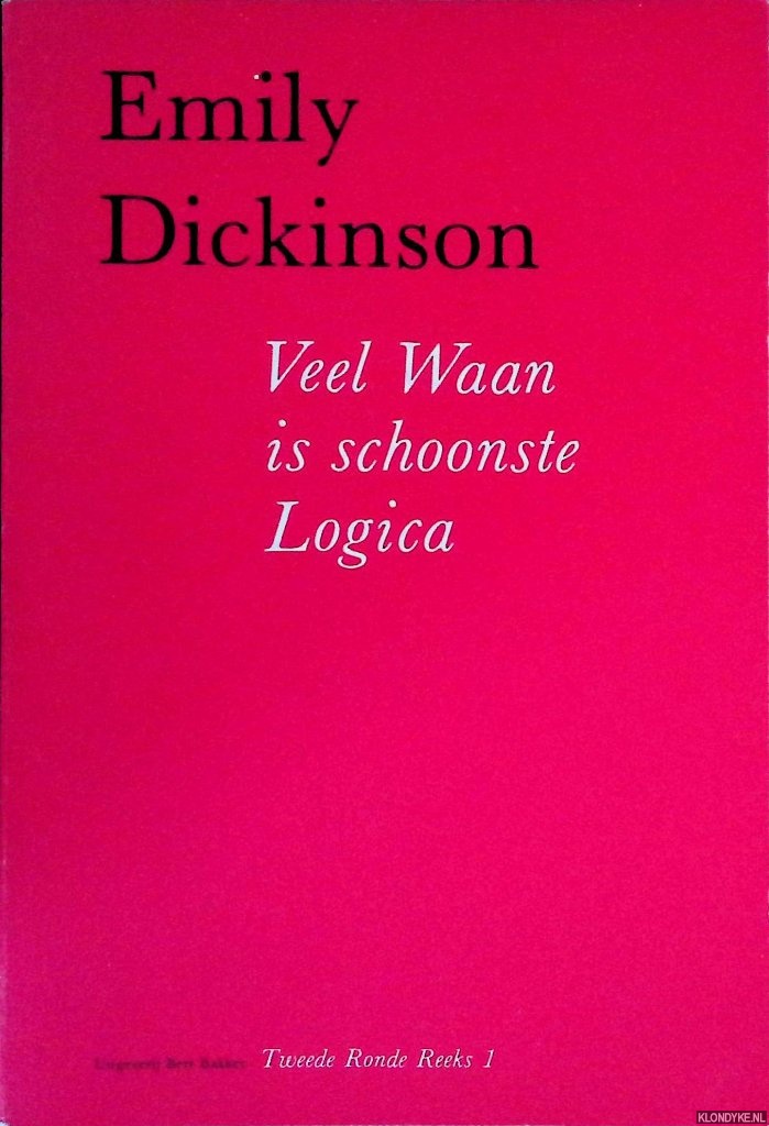 Dickinson, Emily - Veel Waan is schoonste Logica