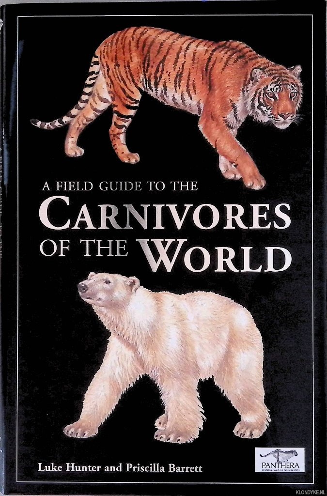 Hunter, Luke & Priscilla Barrett - A Field Guide to the Carnivores of the World