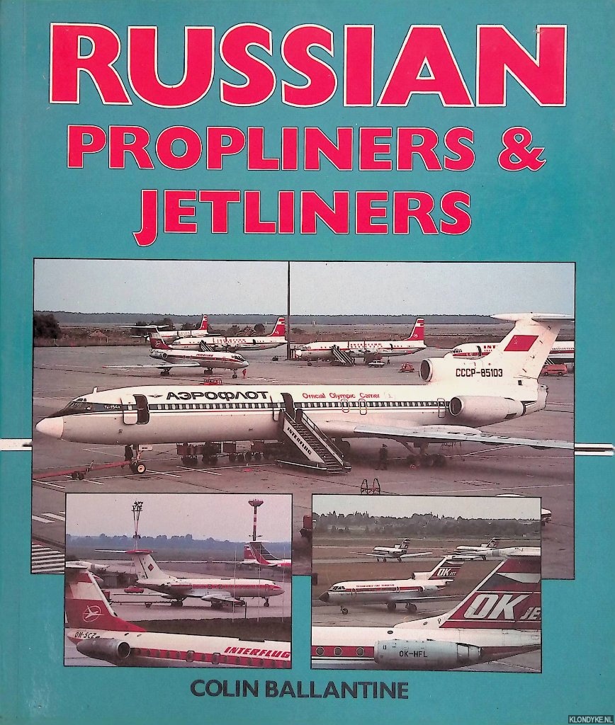Ballantine, Colin - Russian Propliners & Jetliners