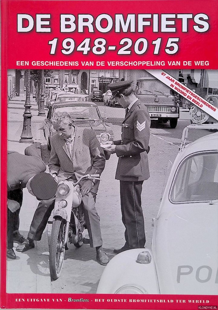 Berg, Jacob van den - De bromfiets 1948-2015: een geschiedenis van de verschoppeling van de weg